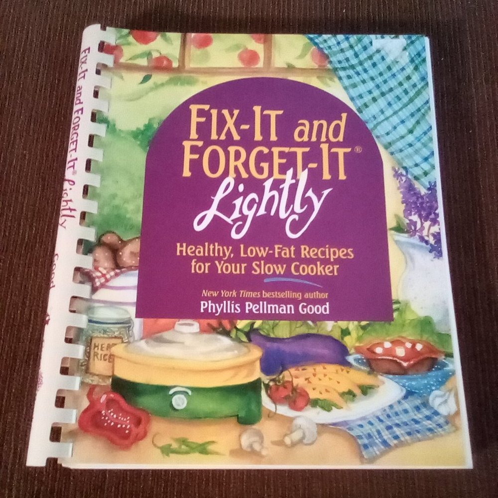 Cook Book, Fix It and Forget It Lightly. By Phyllis Good